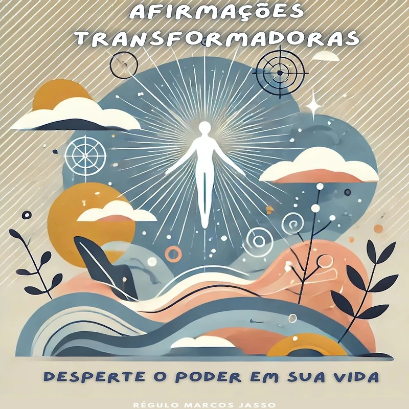 Afirmações Transformadoras: Desperte o Poder em Sua Vida