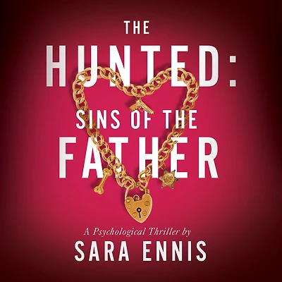 The Hunted: Sins of the Father: A fast-paced kidnapping thriller