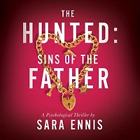 The Hunted: Sins of the Father: A fast-paced kidnapping thriller