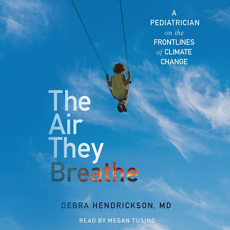 the Air They Breathe: A Pediatrician on Frontlines of Climate Change