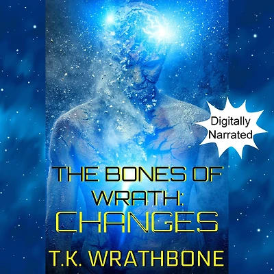 The Bones of Wrath: Changes