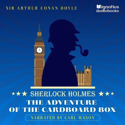 The Adventure of the Cardboard Box: Sherlock Holmes