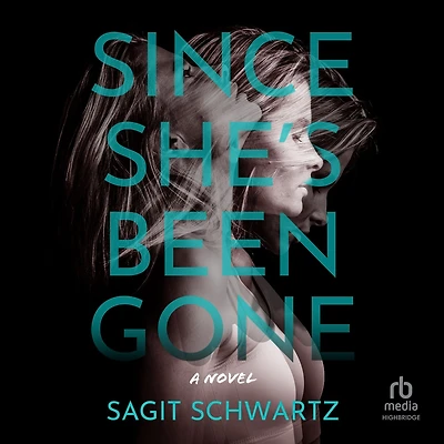 Since She's Been Gone: A Novel