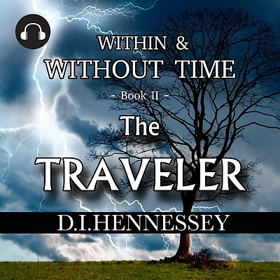 The Traveler: Within and Without Time - Book II
