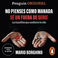 No pienses como manada, sé un fuera de serie (Penguin Originals): Las 8 pastillas que cambiarán tu vida