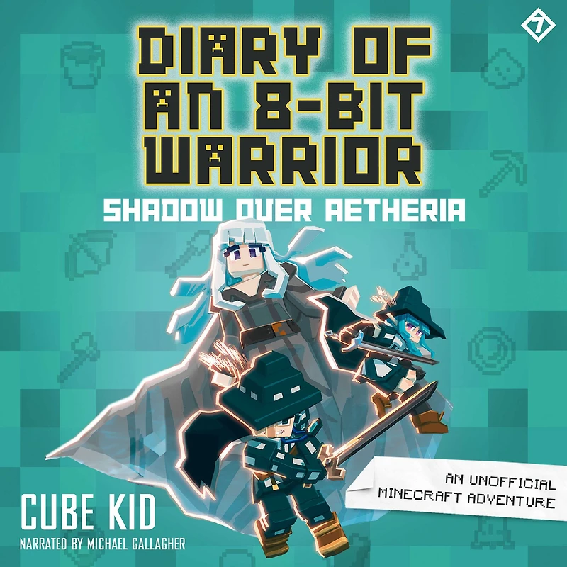Shadow Over Aetheria: an Unofficial Minecraft Adventure (Diary of 8-Bit Warrior Series #7)