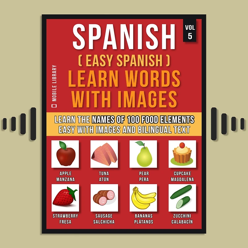 Spanish ( easy ) Learn Words with images (Vol 5): the names of 100 food elements way and bilingual text