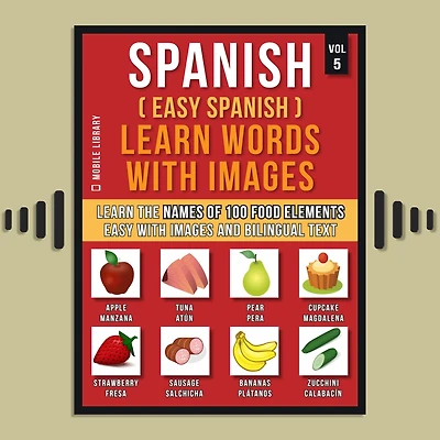 Spanish ( easy ) Learn Words with images (Vol 5): the names of 100 food elements way and bilingual text