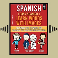 Spanish ( Easy ) Learn Words with Images (Vol 3): 100 and bilingual text about Actions Feelings