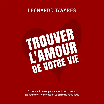Trouver l'Amour de Votre Vie