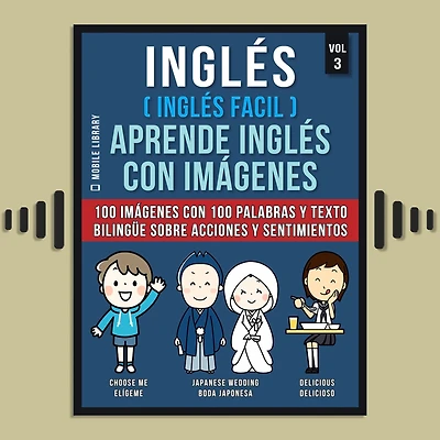 Inglés ( Facil ) Aprende con imágenes (Vol 3): 100 palabras y texto bilingüe sobre Acciones Sentimientos