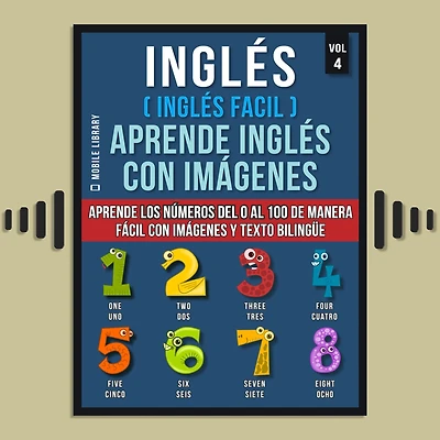 Inglés ( fácil ) Aprende con imágenes (Vol 4): los números del 0 al 100 de manera y texto bilingüe