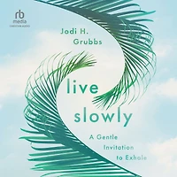 Live Slowly: A Gentle Invitation to Exhale