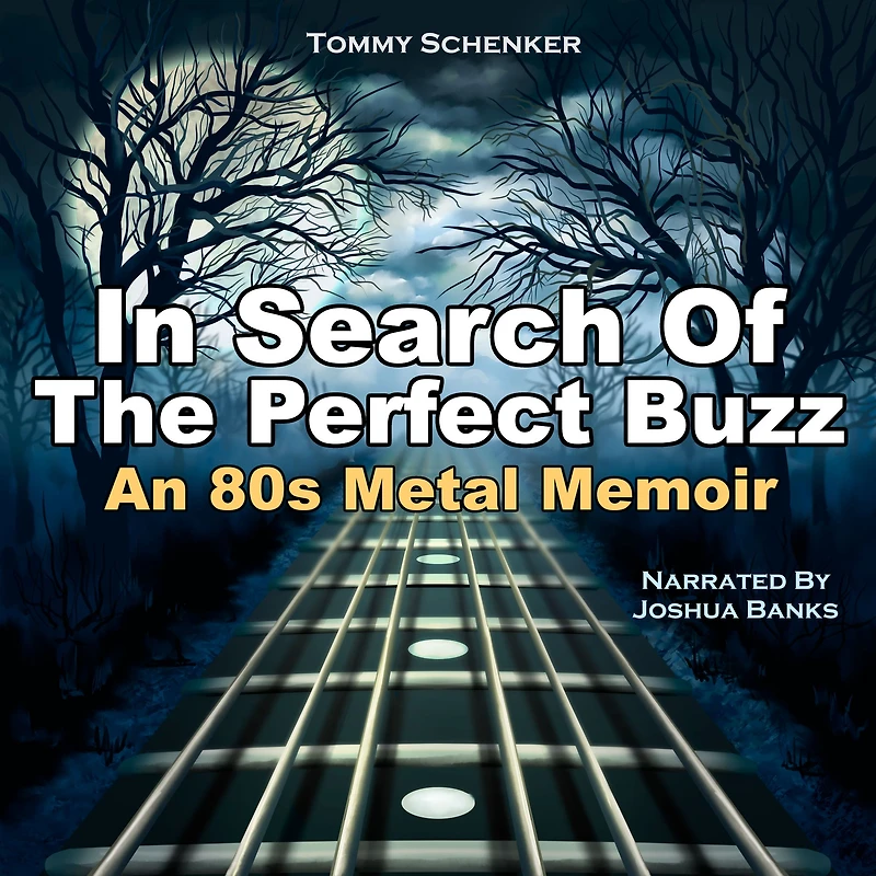 Search Of The Perfect Buzz: An 80s Metal Memoir