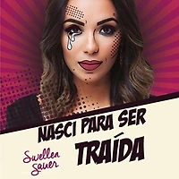 Nasci para ser Traída (Integral)