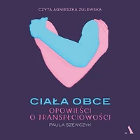 Cia¿a obce: Opowie¿ci o transp¿ciowo¿ci