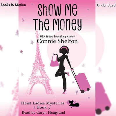 Show Me the Money (Heist Ladies, Book 5)