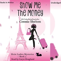 Show Me the Money (Heist Ladies, Book 5)