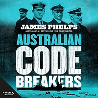 Australian Code Breakers: Our top-secret war with the Kaiser's Reich