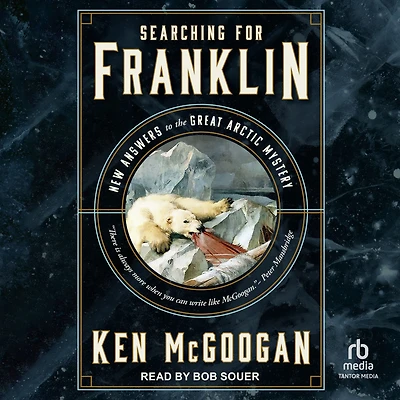 Searching for Franklin: New Answers to the Great Arctic Mystery