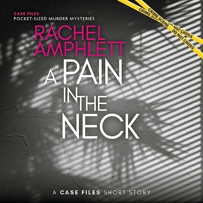 A Pain the Neck: Case Files Short Story