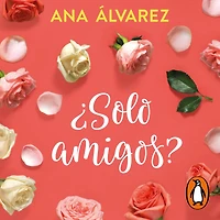 ¿Sólo amigos? (Serie Amigos 1)