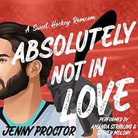 Absolutely Not Love: A Sweet Hockey Romcom