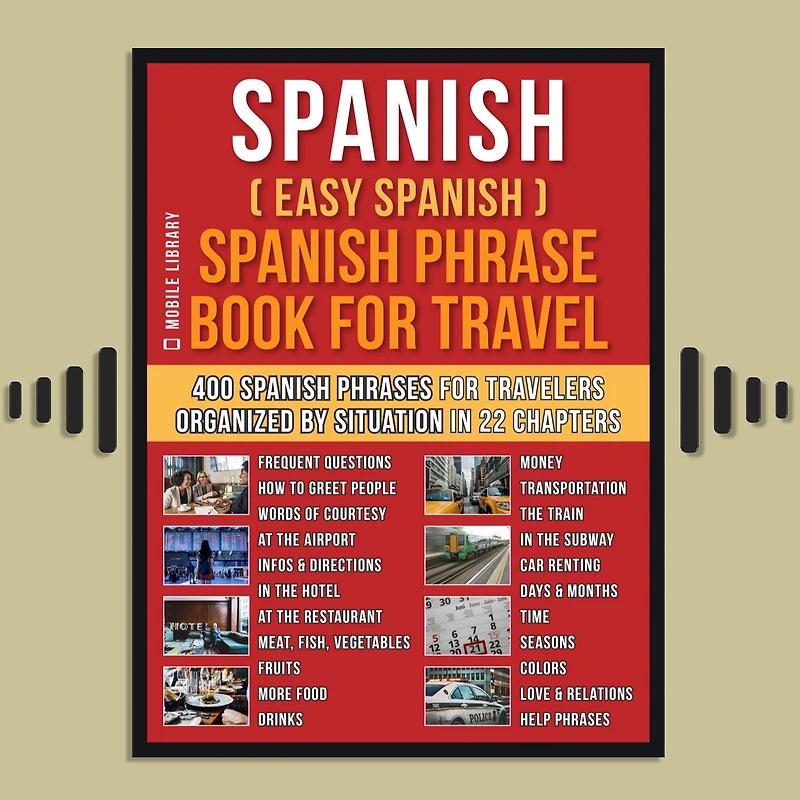 Spanish ( Easy ) Phrase Book for Travel: A Simple Beginners Workbook with 400 Essential Phrases and Travelers