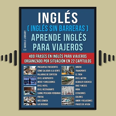 inglés ( Sin Barreras ) Aprende para Viajeros: Un libro en practico con 400 frases esenciales conversacional principiantes y viajeros