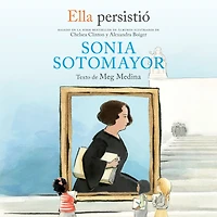 Ella persistió: Sonia Sotomayor / She Persisted: