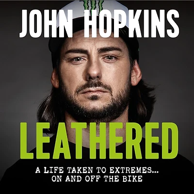 Leathered: A life taken to extremes... on and off the bike