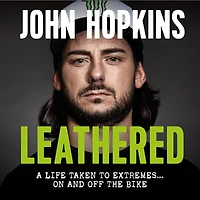 Leathered: A life taken to extremes... on and off the bike