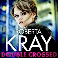 Double Crossed: gripping, gritty and unputdownable - the best gangland crime thriller you'll read this year