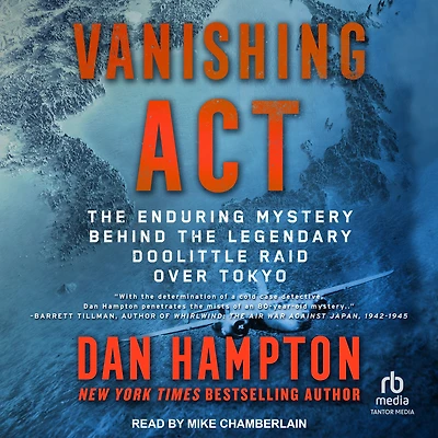 Vanishing Act: the Enduring Mystery Behind Legendary Doolittle Raid over Tokyo