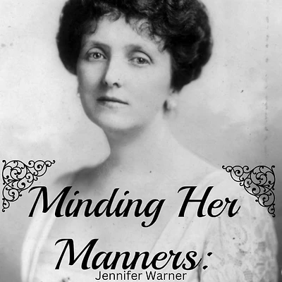 Minding Her Manners: The Life and Times of Emily Post