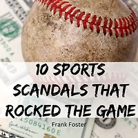 10 Sports Scandals That Rocked the Game
