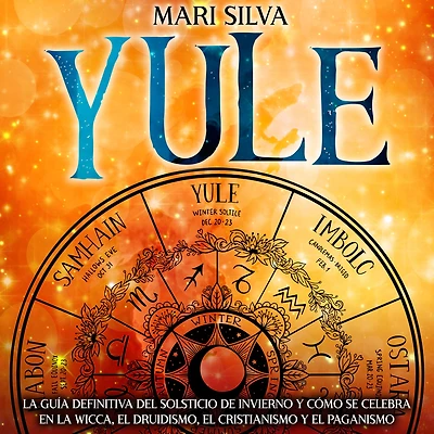 Yule: la guía definitiva del solsticio de invierno y cómo se celebra en wicca, el druidismo, cristianismo paganismo