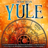 Yule: la guía definitiva del solsticio de invierno y cómo se celebra en wicca, el druidismo, cristianismo paganismo