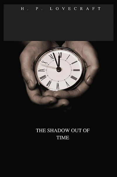 THE SHADOW OUT OF TIME