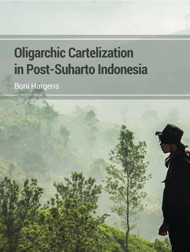 Oligarchic Cartelization Post-Suharto Indonesia