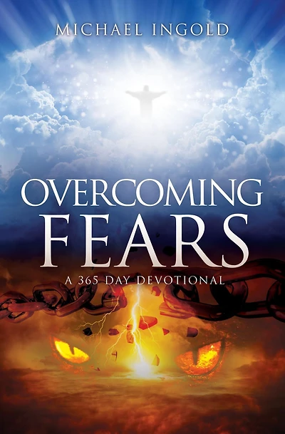 Overcoming Fears: A 365 Day Devotional
