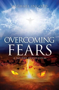 Overcoming Fears: A 365 Day Devotional