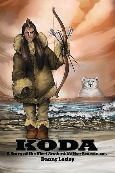 KODA: A Story of the First Ancient Native Americans
