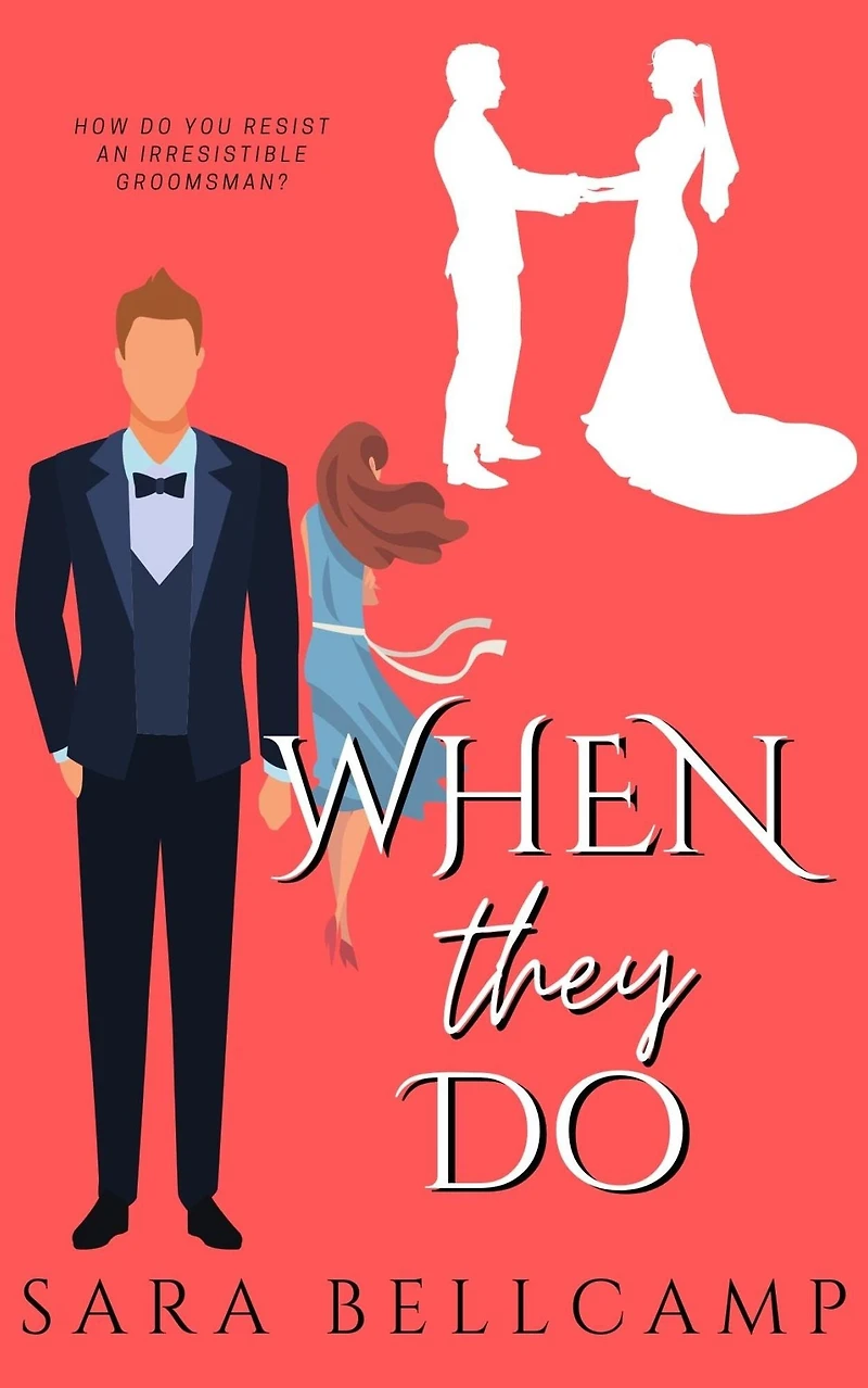 When They Do: An opposites attract wedding romantic comedy