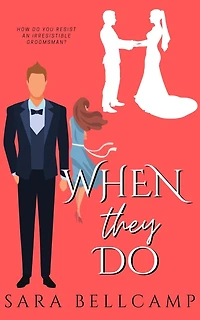 When They Do: An opposites attract wedding romantic comedy