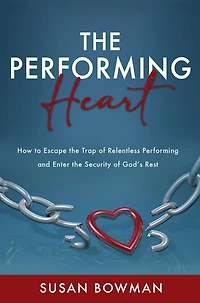 the performing Heart: How to escape trap of relentless and enter security God's rest