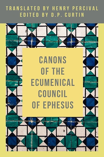 Canons of the Ecumenical Council Ephesus