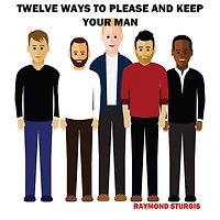 Twelve Ways to Please and Keep Your Man