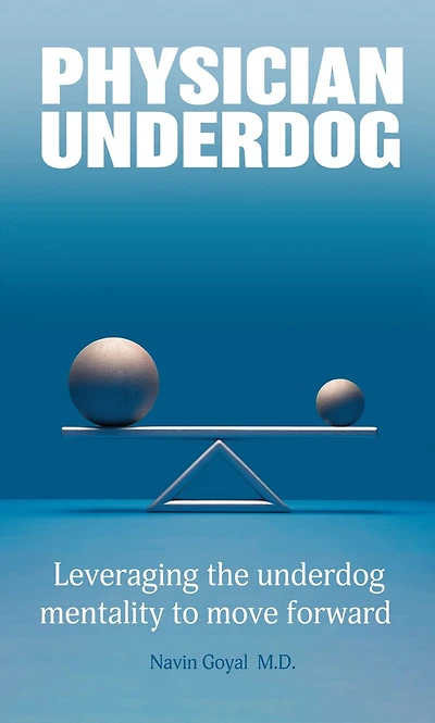 Physician Underdog: Leveraging the underdog mentality to move forward