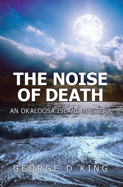 The Noise of Death: An Okaloosa Island Mystery